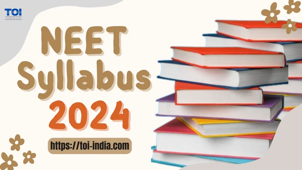 NEET Syllabus 20242025 NTA NEET Subject Wise Syllabus