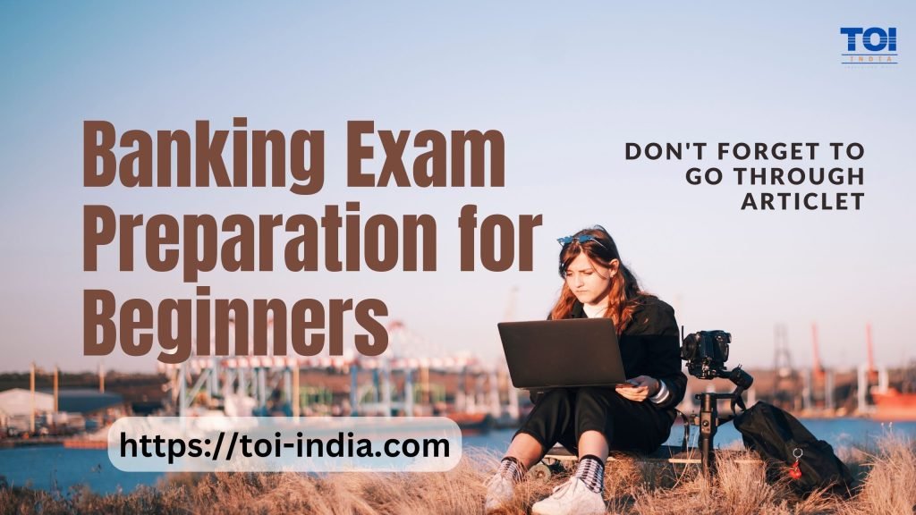 A Comprehensive Guide How to Start Banking Exam Preparation for